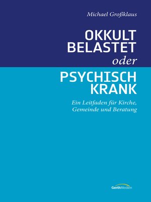 cover image of Okkult belastet oder psychisch krank